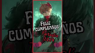 ¡Cumpleaños de Tartaglia ¡2024 [upl. by Adekram]