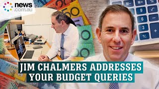 Treasurer Jim Chalmers tackles your budget questions [upl. by Anuaik172]