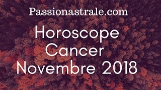 Cancer et ascendant Cancer Novembre 2018 [upl. by Zerep]