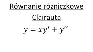 Równanie różniczkowe Clairauta cz1 [upl. by Dnomar]