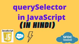 querySelector in JavaScript  JavaScript for LWCin Hindi [upl. by Ttoile701]