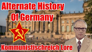 Alternate History of Germany kommunistischreich Lore [upl. by Clarence]