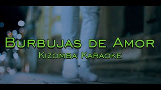 BURBUJAS DE AMOR KIZOMBA MONI KARAOKE [upl. by Aliehc]