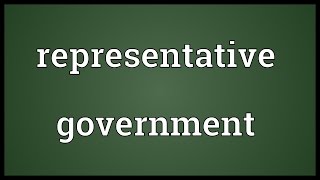 Representative government Meaning [upl. by Ezequiel11]