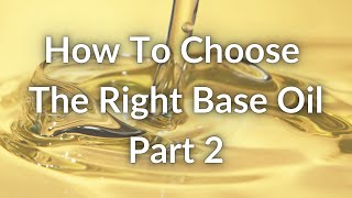 Lubricant Formulation 101 Base Oils Part 2 [upl. by Kenney]