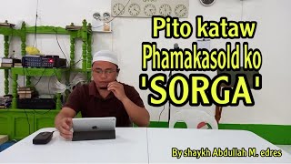 Maranao wasyat Pito kataw phamakasold ko sorga By shaykh abdullah M Edres [upl. by Dickie151]