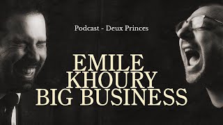 Deux Princes  Emile Khoury Big Business [upl. by Nawak360]