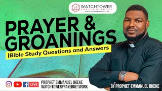 Prayer and Groanings  Bible Study Questions and Answers  Prophet Emmanuel Okeke [upl. by Yellah84]