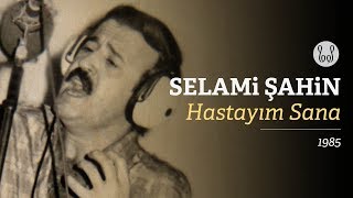 Selami Şahin  Hastayım Sana Official Audio [upl. by Jorey]