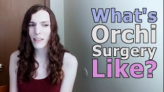 What getting an Orchiectomy is Like  MtF Transition [upl. by Dierdre]