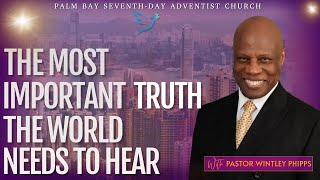 PASTOR WINTLEY PHIPPS quot THE MOST IMPORTANT TRUTH THE WORLD NEEDS TO HEARquot [upl. by Bowra]