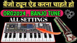 ORG2024  बैंजो Tune। Settings  org kaise bjaye  सरल तरीका [upl. by Krenn681]