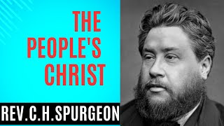 The Peoples Christ A sermon by Charles Spurgeon Full sermon [upl. by Abercromby]