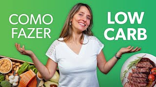 Como fazer a DIETA LOW CARB do jeito certo para emagrecer [upl. by Alliuqal]