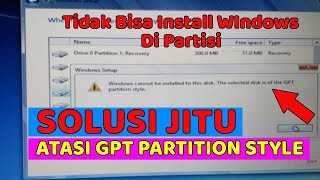 Cara Mengatasi GPT Partition Style Ketika Install Windows [upl. by Alrad279]