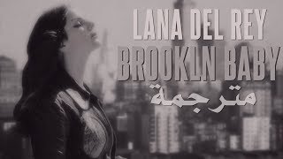 Lana Del Rey  Brooklyn Baby مترجمة [upl. by Eidualc]