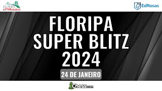 AO VIVO  Super Blitz  X Floripa Chess Open 2024 [upl. by Beesley]