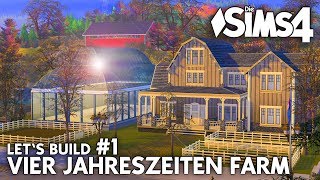 Vier Jahreszeiten Farm Haus bauen  Gewächshaus  Die Sims 4 Lets Build 1 deutsch [upl. by Nick]