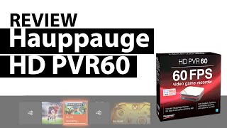 Hauppauge HD PVR 60 Review [upl. by Assilak]