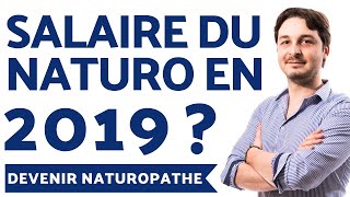 Combien Gagne un NATUROPATHE en 2019  Quel SALAIRE Moyen pour quel Type de Rémunération [upl. by Rufus747]