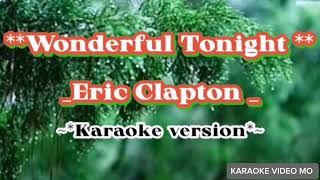 WONDERFULTONIGHT KARAOKEERICCLAPTON [upl. by Ettenrahs]