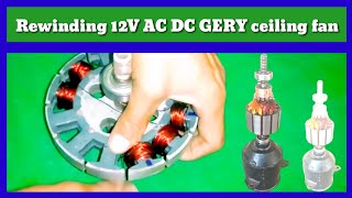 Rewinding AC DC 12 volt solor gery ceiling fan [upl. by Atidnan]