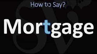 How to Pronounce Mortgage CORRECTLY Is the T Silent in Mortgage [upl. by Ybbob]