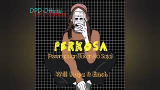 🎶PERKOSAPerempuan bukan ko saja  Will Rapz feat Ench Official lyric video [upl. by Bellis609]