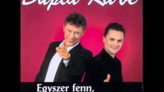 Dupla KáVé  Egyszer fenn egyszer lenn  Vocal  3 album  2000 [upl. by Fortier]