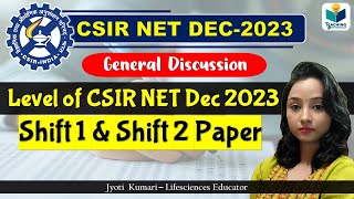 Level of CSIR NET Dec2023 Shift1 amp Shift2 Paper  General Discussion  Paper Review [upl. by Doyle]