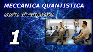 MECCANICA QUANTISTICA  Serie divulgativa  Puntata 1 con Roberto Battiston [upl. by Martin]