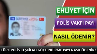 Sürücü Belgesi Türk Polis Teşkilatını Güçlendirme Vakfı Payı Nasıl Ödenir [upl. by Musser]