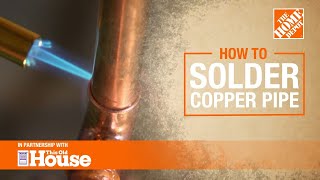 How To Solder Copper Pipes  The Home Depot with thisoldhouse [upl. by Gaddi450]