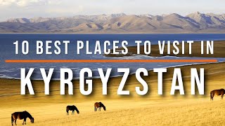 Kyrgyzstan Unveiled Top 10 Breathtaking Destinations [upl. by Millham747]