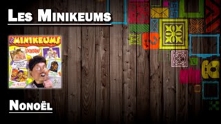 Nonoël  Les Minikeums HD [upl. by Luann342]