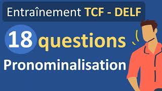 Entraînement TCF  DELF  pronominalisation [upl. by Lipman709]