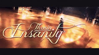 Thorin  Insanity [upl. by Xino]