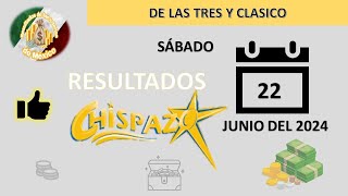 RESULTADO CHISPAZO DE LAS TRES CHISPAZO CLÁSICO DEL SÁBADO 22 DE JUNIO DEL 2024 [upl. by Anez]