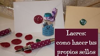 Lacres Cómo hacer tus propios sellos [upl. by Carla]