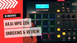 AKAI MPD 226 UNBOXING and REVIEW [upl. by Mchale133]