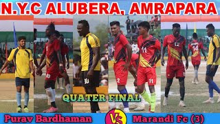 Quater Final💥 Marandi Fc 30 Purav Bardhaman  Nyc Alubera Football 2024 [upl. by Cormac]