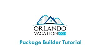 Orlando Vacation Package Builder Tutorial [upl. by Jandel683]