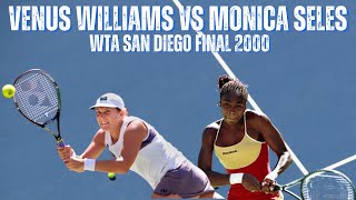 VENUS WILLIAMS VS MONICA SELES  2000 WTA SAN DIEGO FINAL [upl. by Edgardo]