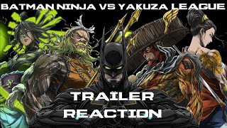 Batman Ninja vs Yakuza League Trailer Reaction [upl. by Fretwell]