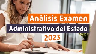 EXAMEN de ADMINISTRATIVO del ESTADO 2023 👉 Análisis y Consejos ✅ [upl. by Hekker]