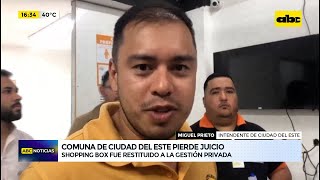 Comuna de CDE pierde juicio y Shopping Box vuelve a manos privadas [upl. by Hcone440]