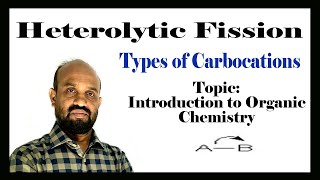 Lesson 16 Heterolytic Fission amp Carbocations  Topic Introduction to Organic Chemistry [upl. by Adlih]