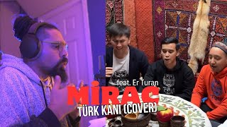 Mirac feat Er Turan  Türk Kanı Cover [upl. by Sarine]