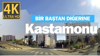 4K Baştan Sona Kastamonu Turu  Kastamaldan Üniversiteye Arabayla GidişDönüş [upl. by Ajan]