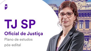 Concurso TJ SP  Oficial de Justiça Plano de estudos pósedital [upl. by Ludie]